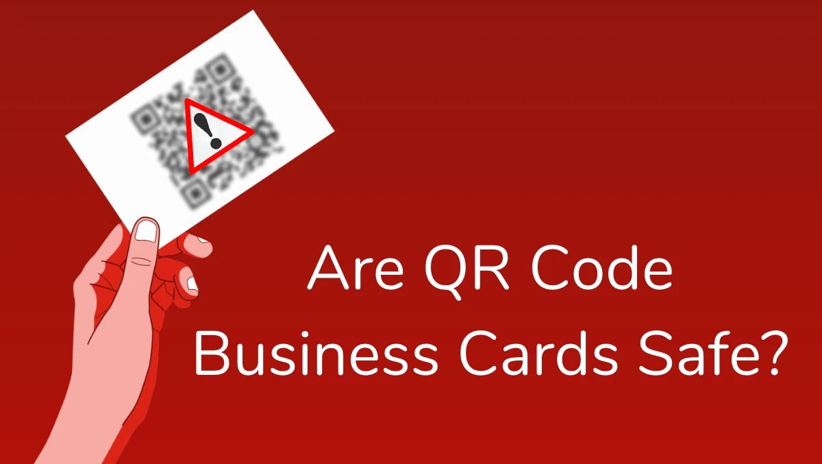Are QR Code Business Cards Safe? Blog